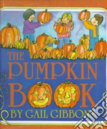 The Pumpkin Book libro in lingua di Gibbons Gail