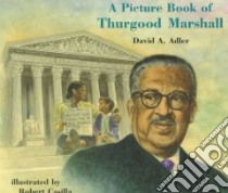 A Picture Book of Thurgood Marshall libro in lingua di Adler David A., Casilla Robert (ILT)