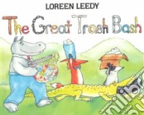 The Great Trash Bash libro in lingua di Leedy Loreen