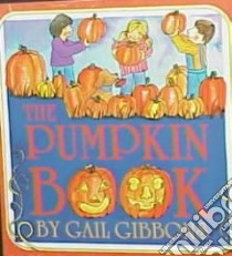 The Pumpkin Book libro in lingua di Gibbons Gail