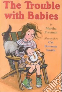 The Trouble With Babies libro in lingua di Freeman Martha, Smith Cat Bowman (ILT)