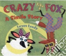 Crazy Like a Fox libro in lingua di Leedy Loreen (ILT)