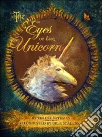 The Eyes of the Unicorn libro in lingua di Bateman Teresa, Spalenka Greg (ILT)
