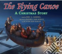The Flying Canoe libro in lingua di Kimmel Eric A. (RTL), San Souci Daniel (ILT), San Souci Justin (ILT)