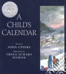 A Child's Calendar libro in lingua di Updike John, Hyman Trina Schart (ILT)