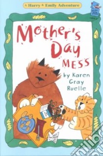 Mother's Day Mess libro in lingua di Ruelle Karen Gray
