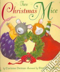 Two Christmas Mice libro in lingua di Demas Corinne, Roth Stephanie (ILT)
