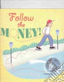 Follow the Money! libro in lingua di Leedy Loreen