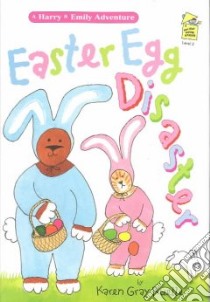 Easter Egg Disaster libro in lingua di Ruelle Karen Gray