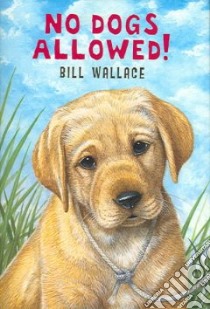 No Dogs Allowed! libro in lingua di Wallace Bill