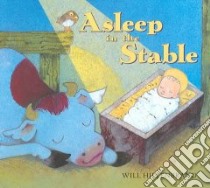 Asleep in the Stable libro in lingua di Hillenbrand Will