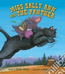 Miss Sally Ann and the Panther libro in lingua di Miller Bobbi, Lloyd Megan (ILT)