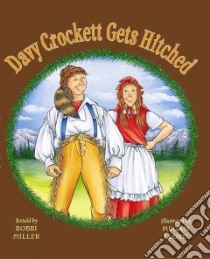 Davy Crockett Gets Hitched libro in lingua di Miller Bobbi (RTL), Lloyd Megan (ILT)