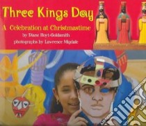 Three Kings Day libro in lingua di Hoyt-Goldsmith Diane, Migdale Lawrence (ILT)