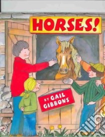 Horses! libro in lingua di Gibbons Gail (ILT)