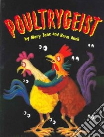 Poultrygeist libro in lingua di Auch Mary Jane, Jane Mary (ILT), Auch Herm (ILT)