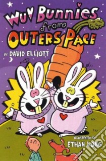 Wuv Bunnies from Outers Pace libro in lingua di Elliott David, Long Ethan (ILT)