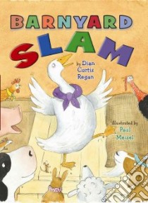 Barnyard Slam libro in lingua di Regan Dian Curtis, Meisel Paul (ILT)