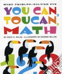 You Can, Toucan, Math libro in lingua di Adler David A., Miller Edward (ILT)