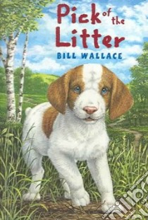 The Pick Of The Litter libro in lingua di Wallace Bill