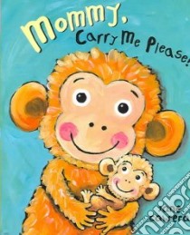 Mommy, Carry Me Please! libro in lingua di Cabrera Jane, Cabrera Jane (ILT)