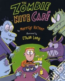 The Zombie Nite CafT libro in lingua di Kutner Merrily, Long Ethan (ILT)