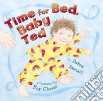 Time for Bed, Baby Ted libro in lingua di Sartell Debra, Chorao Kay (ILT)