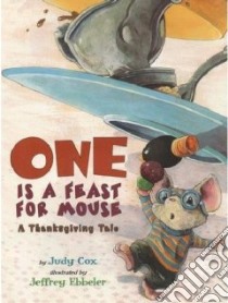 One Is a Feast for Mouse libro in lingua di Cox Judy, Ebbeler Jeffrey (ILT)