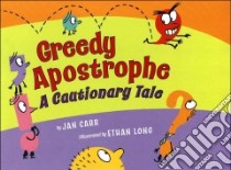Greedy Apostrophe libro in lingua di Carr Jan, Long Ethan (ILT)