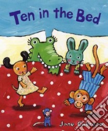 Ten in the Bed libro in lingua di Cabrera Jane, Jane Cabrera, Cabrera Jane (ILT)