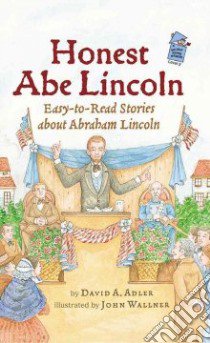 Honest Abe Lincoln libro in lingua di Adler David A., Wallner John C. (ILT)