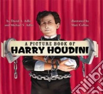 A Picture Book of Harry Houdini libro in lingua di Adler David A., Adler Michael S., Collins Matt (ILT)