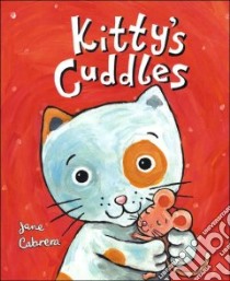Kitty's Cuddles libro in lingua di Cabrera Jane, Cabrera Jane (ILT)