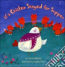 If a Chicken Stayed for Supper libro in lingua di Weston Carrie, Fatus Sophie (ILT)