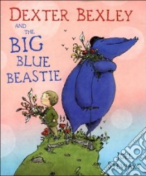 Dexter Bexley and the Big Blue Beastie libro in lingua di Stewart Joel, Stewart Joel (ILT)