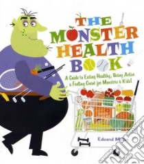 The Monster Health Book libro in lingua di Miller Edward