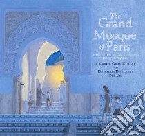 The Grand Mosque of Paris libro in lingua di Ruelle Karen Gray, Desaix Deborah Durland