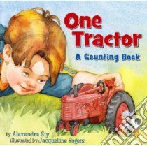 One Tractor libro in lingua di Siy Alexandra, Rogers Jacqueline (ILT)