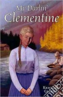 My Darlin' Clementine libro in lingua di Gregory Kristiana