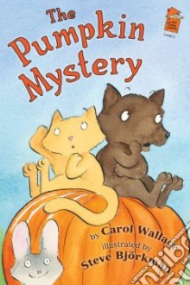 The Pumpkin Mystery libro in lingua di Wallace Carol, Bjorkman Steve (ILT)