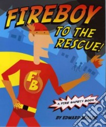 Fireboy to the Rescue! libro in lingua di Miller Edward