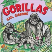 Gorillas libro in lingua di Gibbons Gail