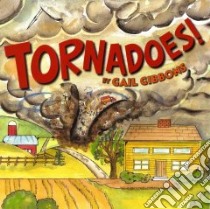 Tornadoes! libro in lingua di Gibbons Gail