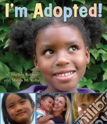 I'm Adopted! libro in lingua di Rotner Shelley, Kelly Sheila M.
