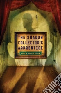The Shadow Collector's Apprentice libro in lingua di Gordon Amy