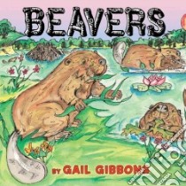 Beavers libro in lingua di Gibbons Gail