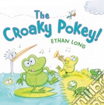 The Croakey Pokey! libro in lingua di Long Ethan