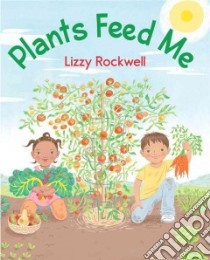 Plants Feed Me libro in lingua di Rockwell Lizzy