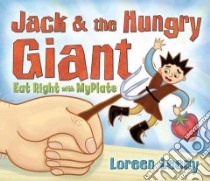 Jack & the Hungry Giant Eat Right with MyPlate libro in lingua di Leedy Loreen