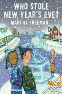 Who Stole New Year's Eve? libro in lingua di Freeman Martha